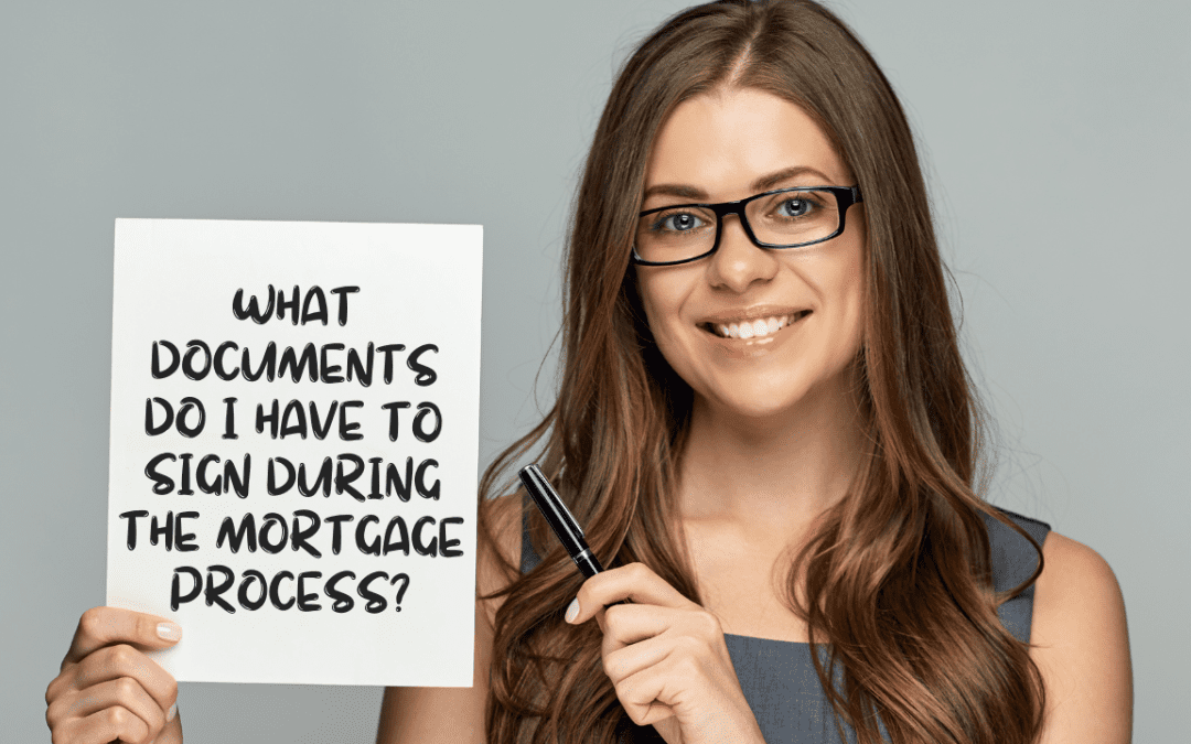 What Documents Do I Have to Sign During the Mortgage Process?
