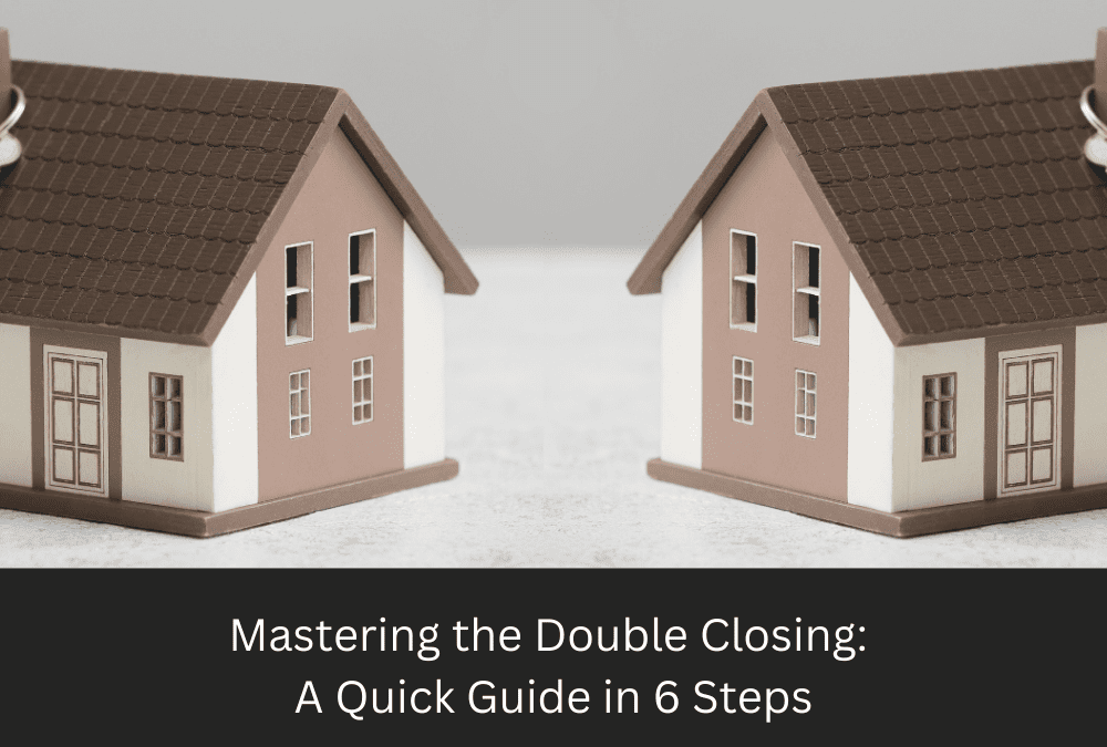 Mastering the Double Closing: A Quick Guide in 6 Steps